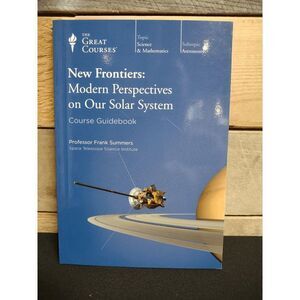 New Frontiers: Modern Perspectives on Our Solar System Course Guidebook
